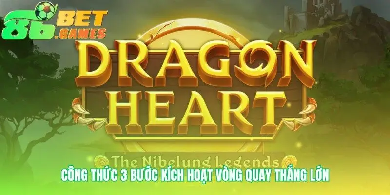 Chiến lược quay hũ thông minh với Dragon Heart