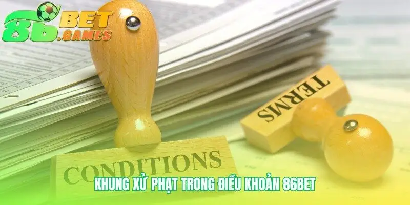 Điều khoản và điều kiện 86bet vạch rõ ranh giới cấm
